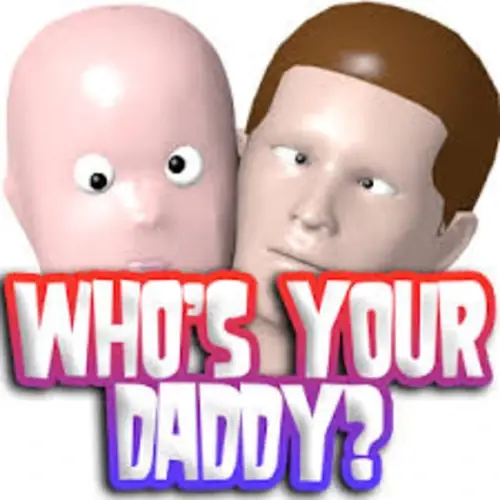 谁是你爸爸 (Who's Your Daddy)